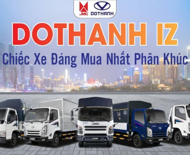 XE TẢI ĐÔ THÀNH IZ | ĐÁNH GIÁ THƯƠNG HIỆU VÀ CHẤT LƯỢNG CHO NGƯỜI VIỆT 